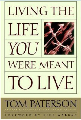 Living the Life You Were Meant to Live, by Tom Paterson